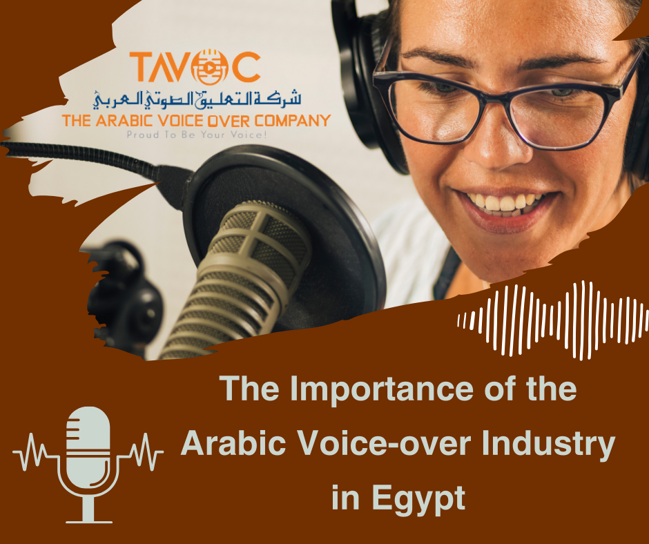 The Importance of the Arabic Voice-over Industry in Egypt